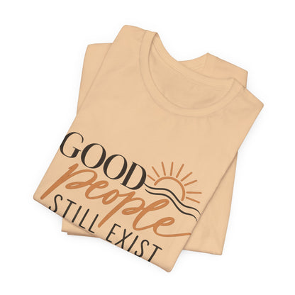 Good People Still Exist T-Shirt — Positive Message Tee with Sunrise Graphic