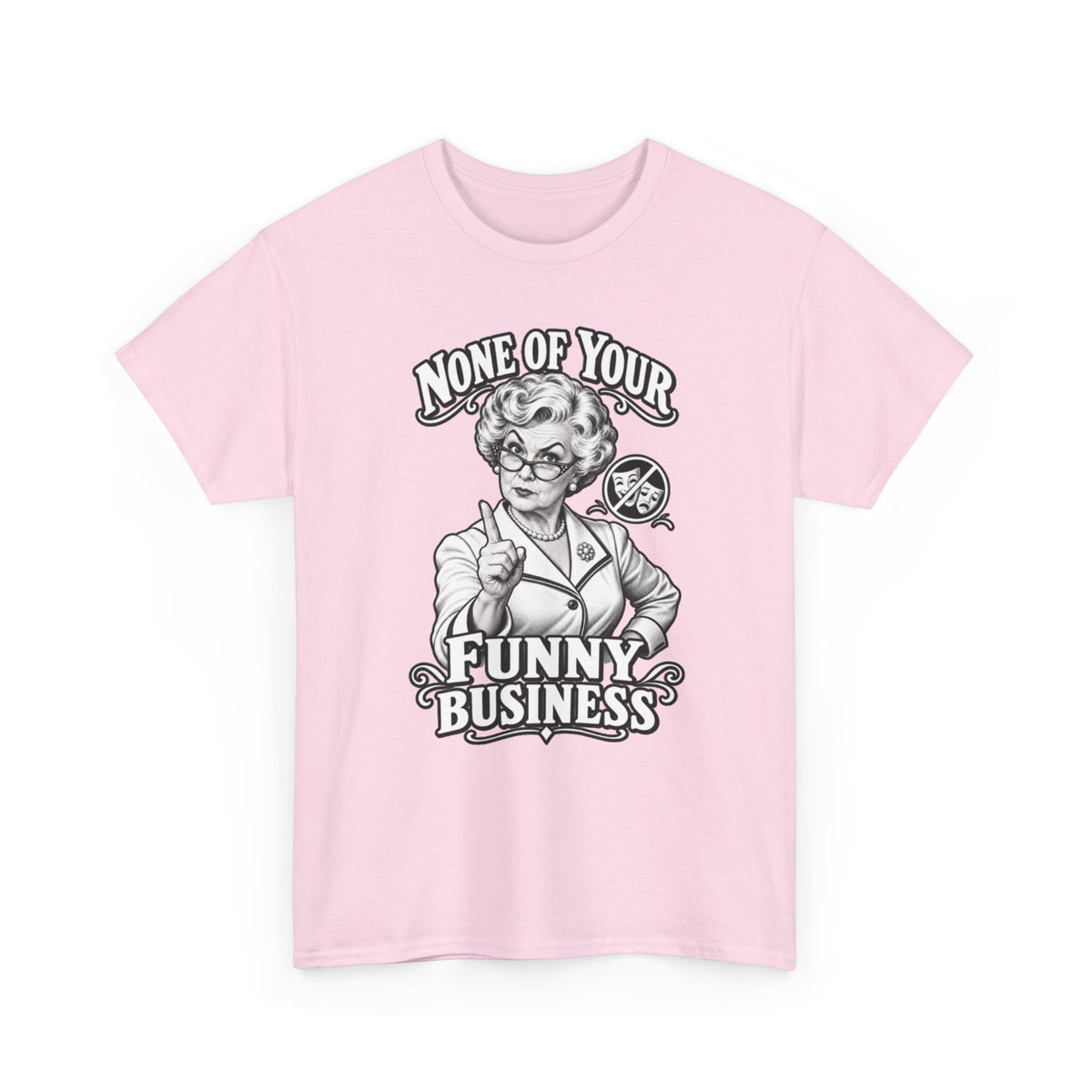 Graphic Tee — "None of Your Funny Business" Retro Nurse Illustration