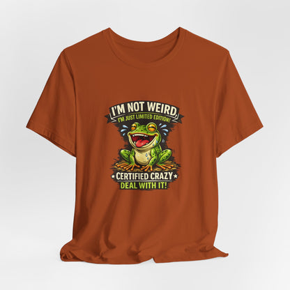 Funny Frog T-Shirt "I'm Not Weird I'm Just Limited Edition"
