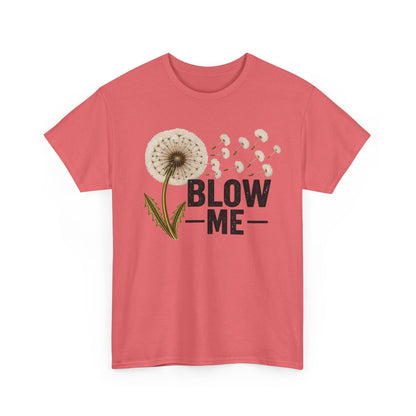 Dandelion "Blow Me" Graphic Tee - Funny Nature Shirt