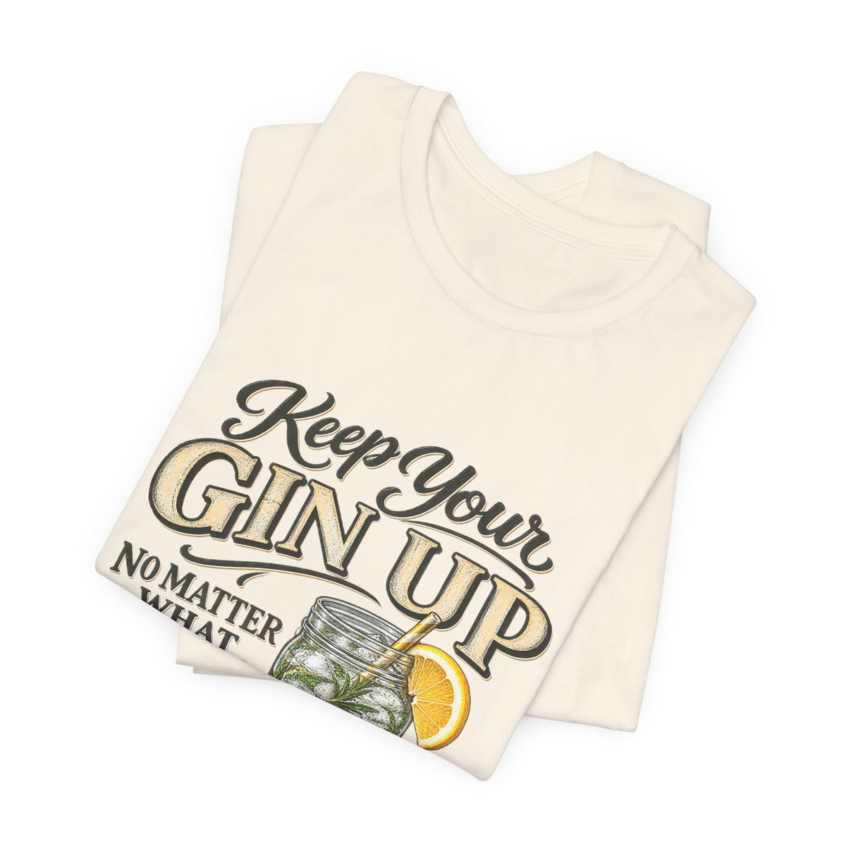 Keep Your Gin Up T-Shirt – Funny Gin Cocktail Tee with Lemon Illustration