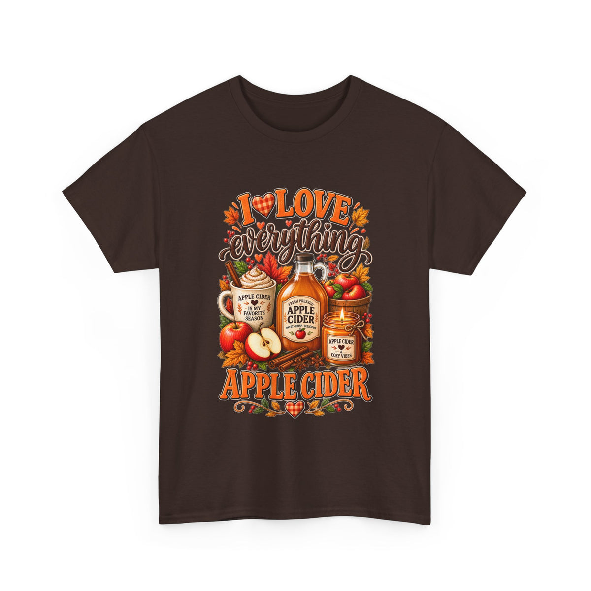 Apple Cider Tee — I Love Everything Apple Cider Fall T-Shirt