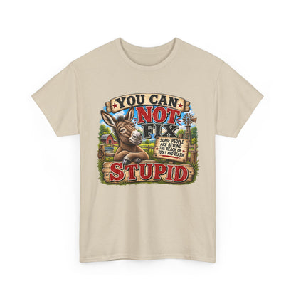 You Can Not Fix Stupid T-Shirt – Funny Donkey Graphic Tee for Humor Gifts