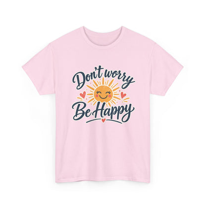 Don't Worry Be Happy T-Shirt — Smiling Sun Positive Vibes Tee