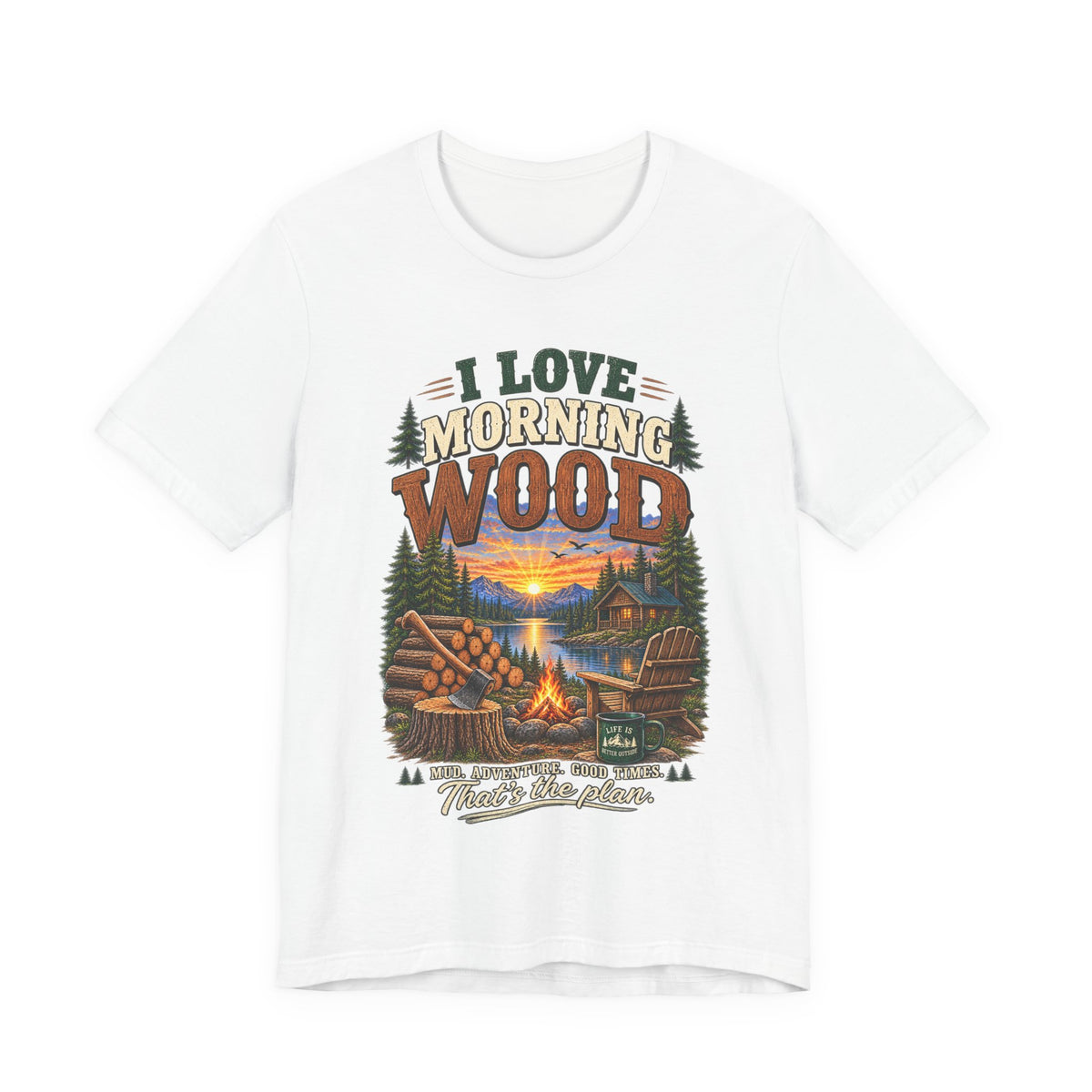 I Love Morning Wood T-Shirt – Camping Cabin Campfire Graphic Tee