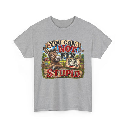 You Can Not Fix Stupid T-Shirt – Funny Donkey Graphic Tee for Humor Gifts