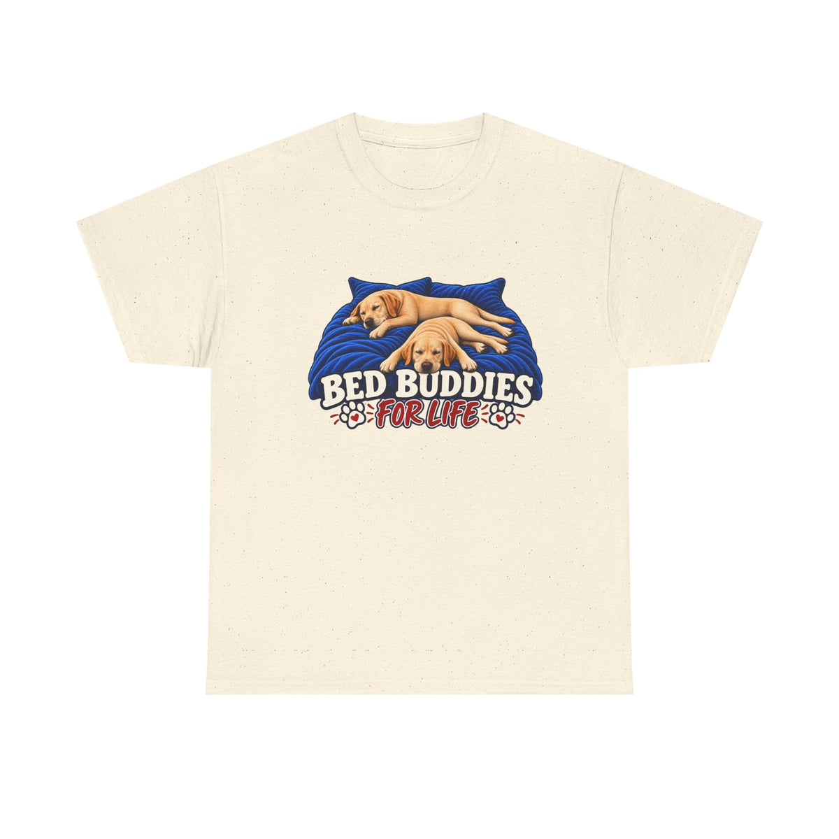 Bed Buddies For Life Tee — Cute Labrador's Shirt