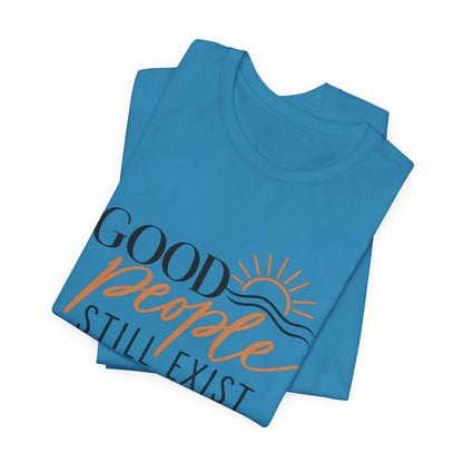 Good People Still Exist T-Shirt — Positive Message Tee with Sunrise Graphic