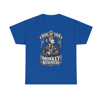 None of Your Monkey Business T-Shirt — Funny Vintage Monkey Graphic Tee