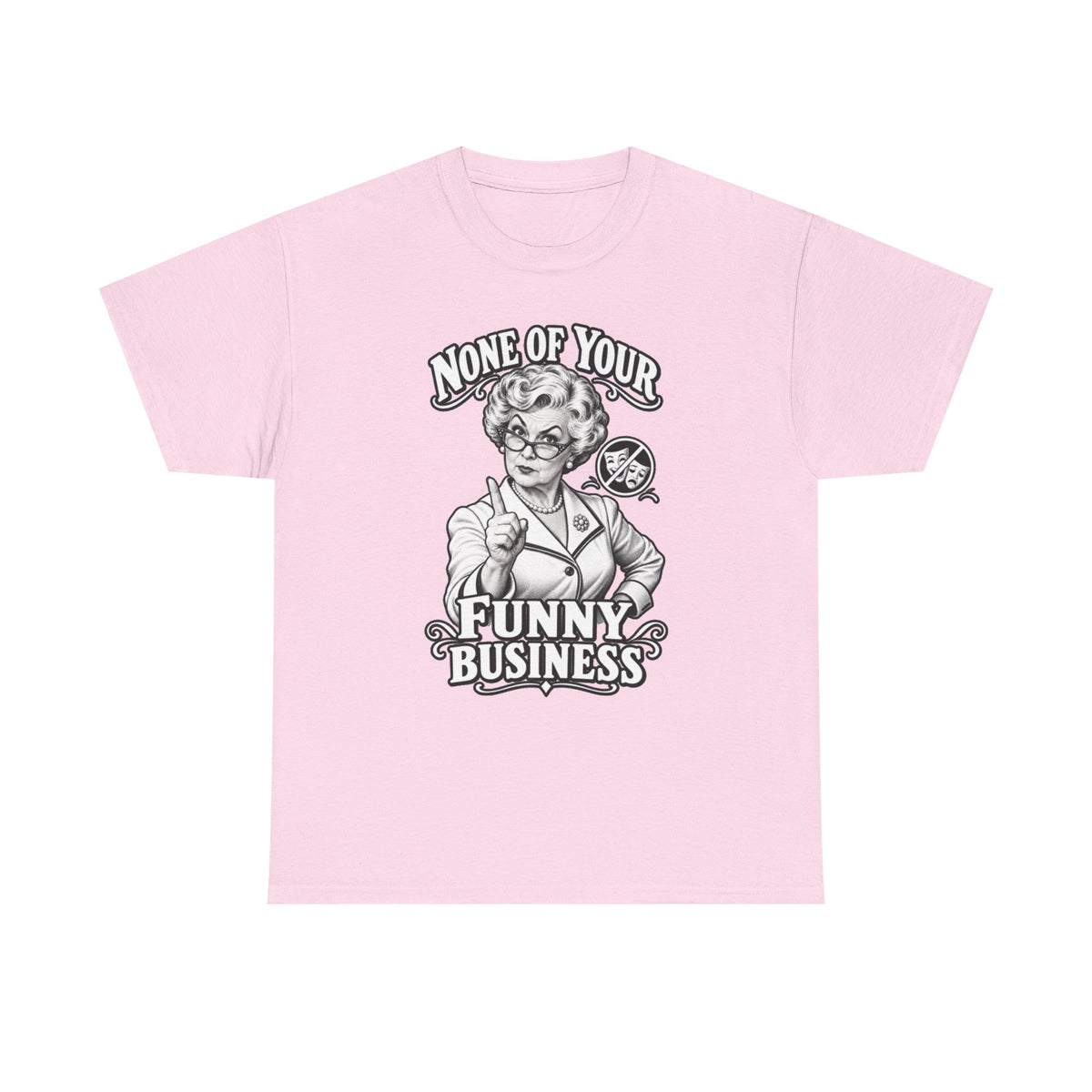 Graphic Tee — "None of Your Funny Business" Retro Nurse Illustration
