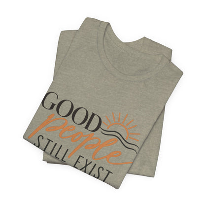 Good People Still Exist T-Shirt — Positive Message Tee with Sunrise Graphic