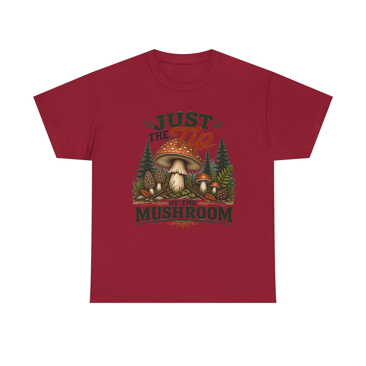 Just the Tip of the Mushroom T‑Shirt — Funny Mushroom Graphic Tee for Foragers & Nature Lovers