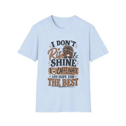 I Don't Rise & Shine I Caffeinate T-Shirt — Funny Messy Bun Coffee Tee