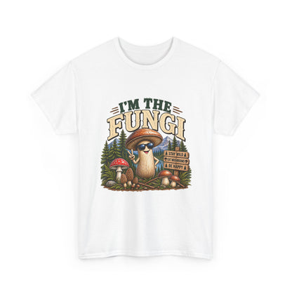 I’m The Fungi T-Shirt — Cute Mushroom Graphic Tee for Nature Lovers & Camping Fans