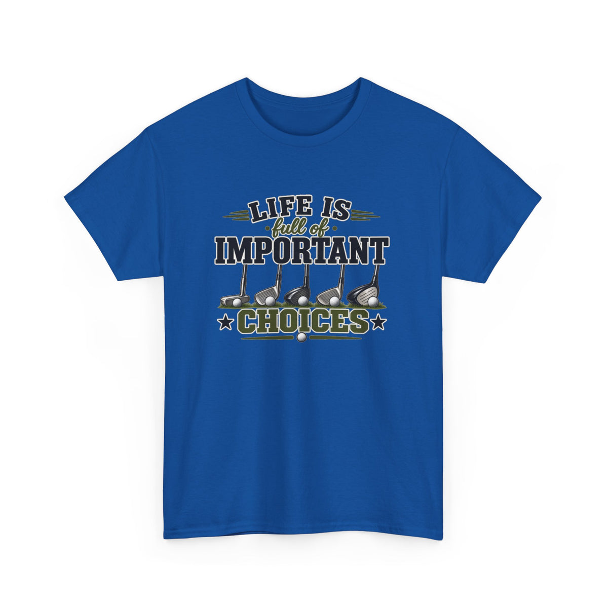 Life Is Full of Important Choices Graphic Tee — Golf
