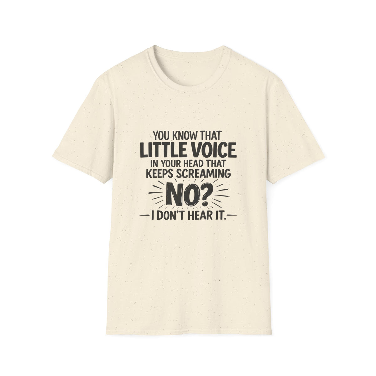 ND Awareness T‑Shirt — “You Know That Little Voice…No? I Don’t Hear It.”