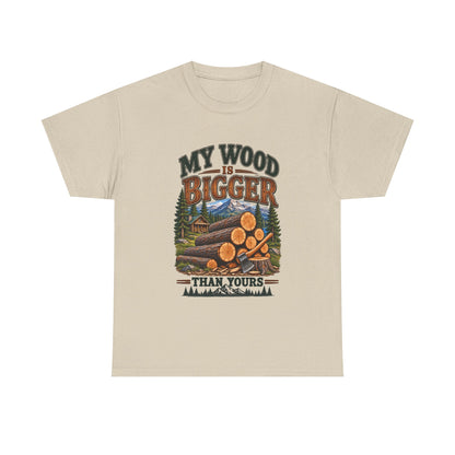 My Wood Is Bigger Than Yours T-Shirt — Funny Lumberjack Log Cabin Tee